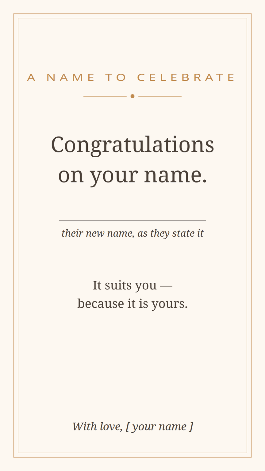 New name congratulations card template — a warm supporter card reading 'Congratulations on your name,' celebrating a name that is finally, truly theirs